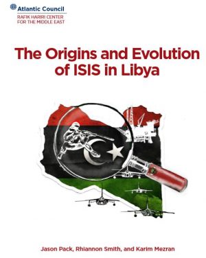 156-ISIS in Libya report by Pack-Smith-Mezran-260617